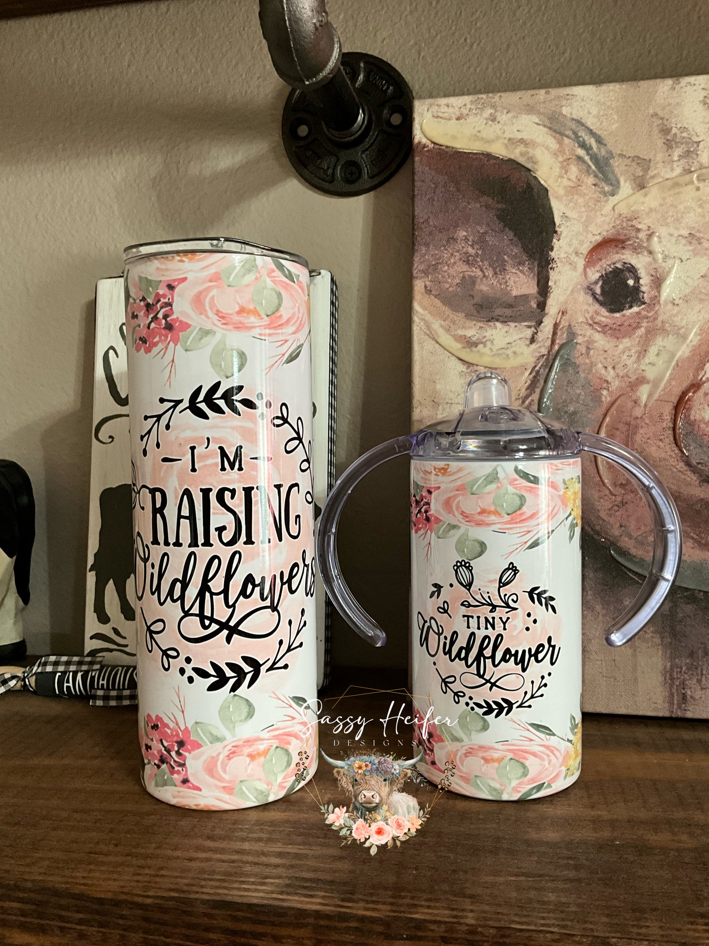 I’m raising wildflowers/Little Wildflower tumbler