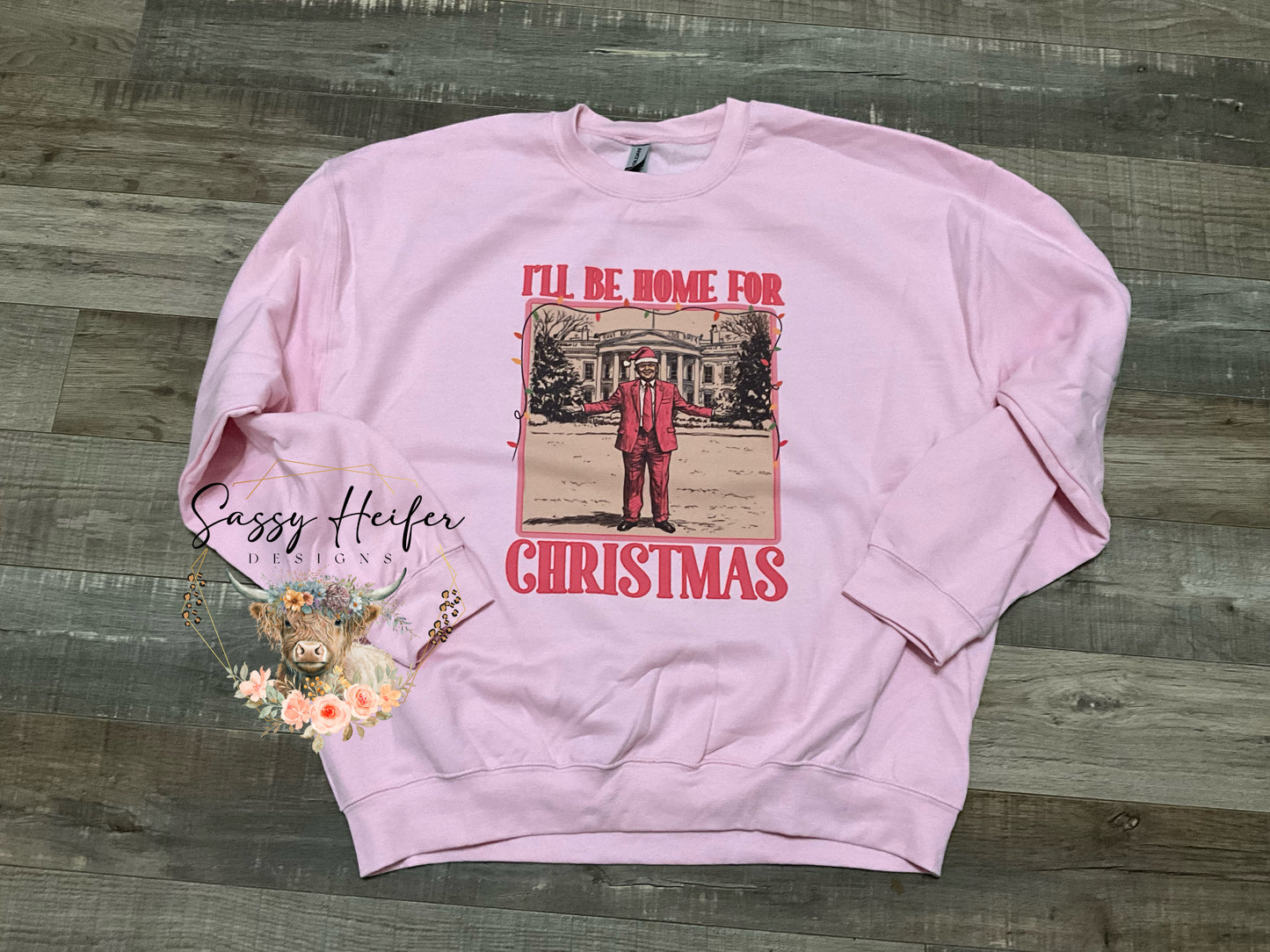 I’ll be home for Christmas Trump Sweatshirt